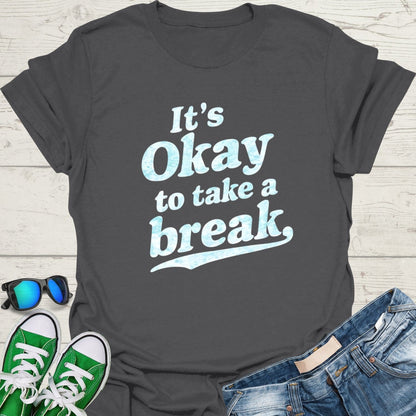 It's Okay to Take a Break