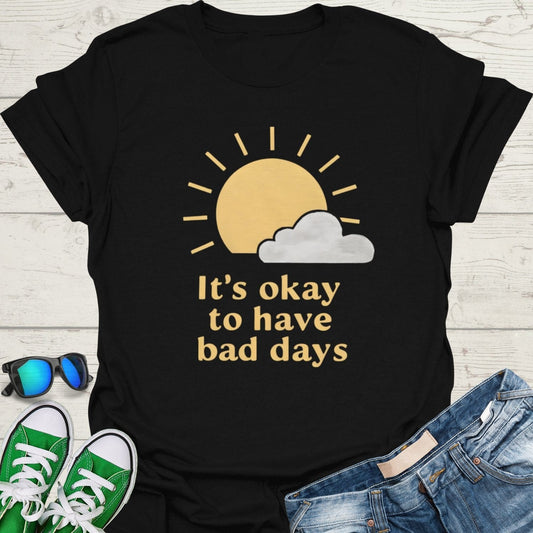 It's Okay to have Bad Days