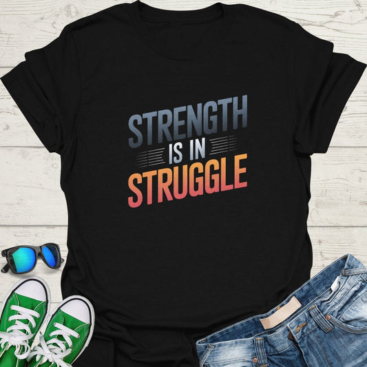 Strength is in Struggle