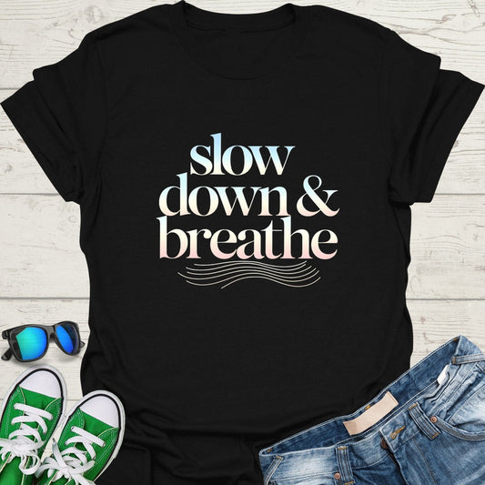 Slow Down and Breathe