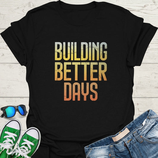 Building Better Days