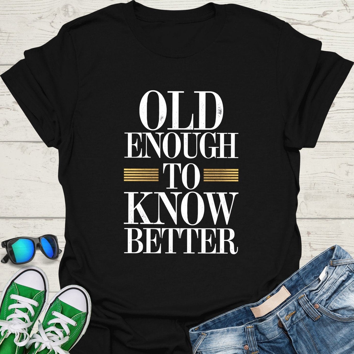 Old Enough to Know Better