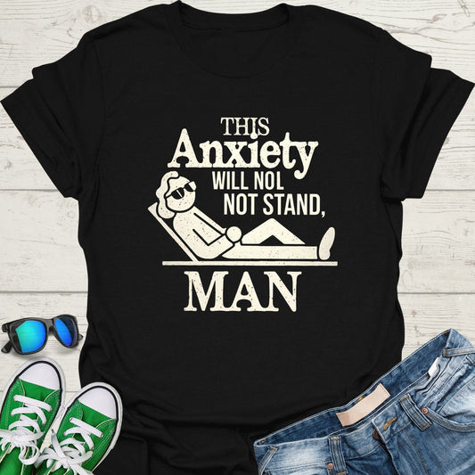 Anxiety Will Not Stand