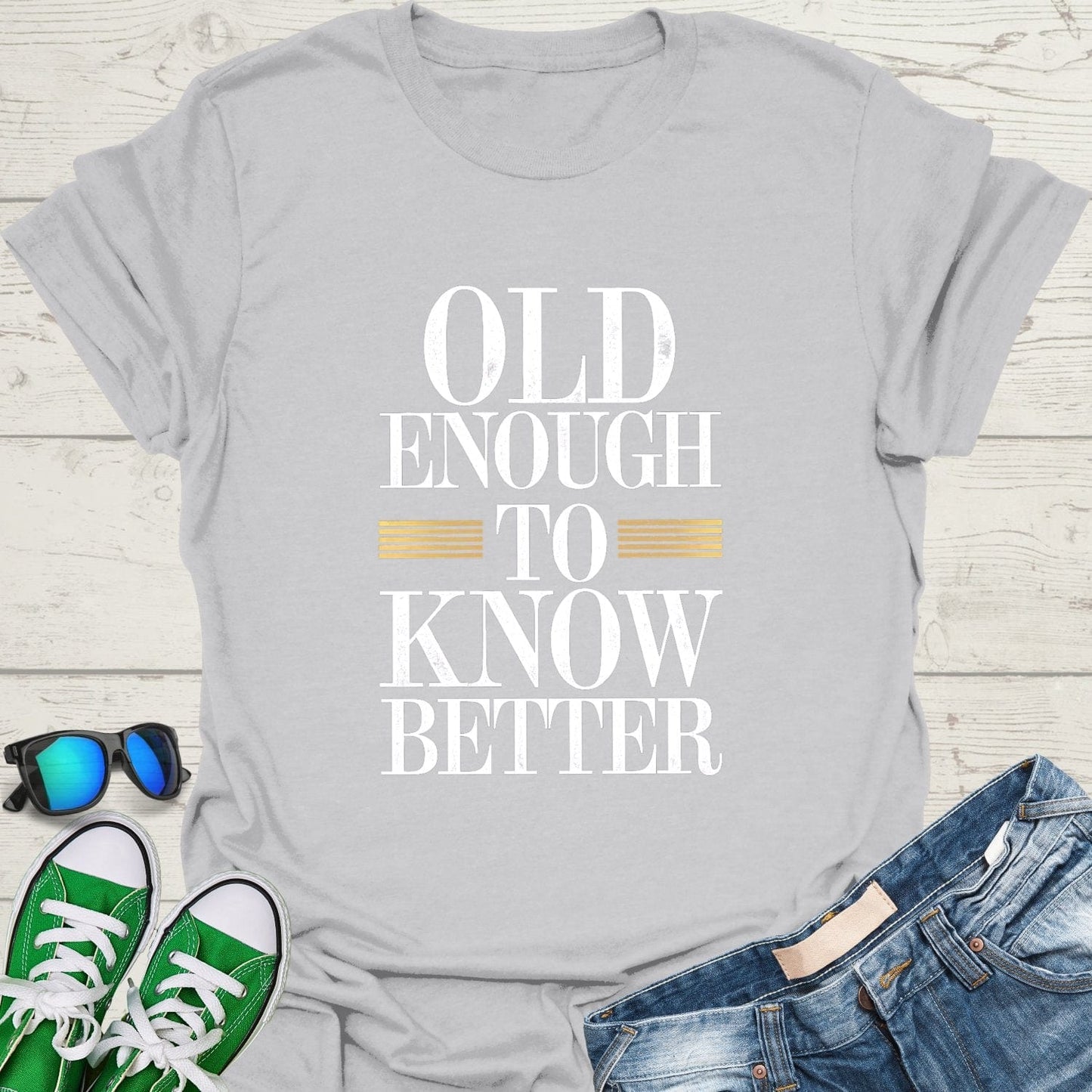 Old Enough to Know Better