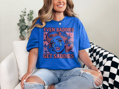 Even Baddies Get Saddies